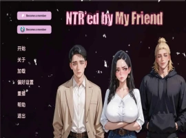 【亚洲SLG/汉化/动态】NTR由我的朋友v0.9.1 AI版【PC+安卓/2.40G/更新】NTR’ed by My Friend [v0.9.1]-IS充值【0】